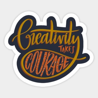 Creativity Takes Courage Sticker